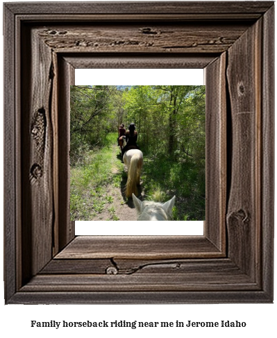 family horseback riding near me in Jerome, Idaho